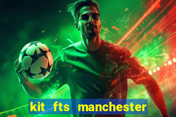 kit fts manchester city 2024